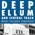 Deep Ellum and Central Track